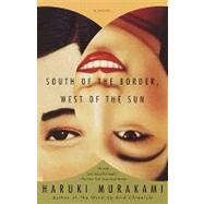 South of the Border, West of the Sun : A Novel