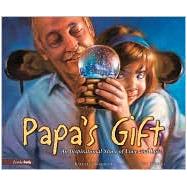 Papas Gift: An Inspirational Story of Love and Loss