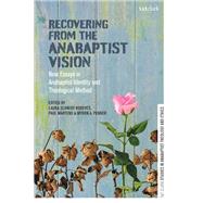 Recovering from the Anabaptist Vision