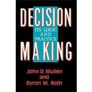 Decision Making Its Logic and Practice