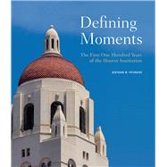 Defining Moments The First One Hundred Years of the Hoover Institution
