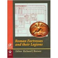 Roman Fortresses and Their Legions