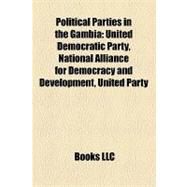 Political Parties in the Gambi : United Democratic Party, National Alliance for Democracy and Development, United Party