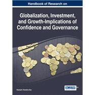 Handbook of Research on Globalization, Investment, and Growth-implications of Confidence and Governance