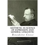 Aesthetic As Science of Expression and General Linguistic
