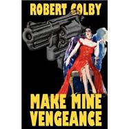 Make Mine Vengeance