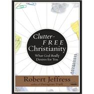 Clutter-Free Christianity
