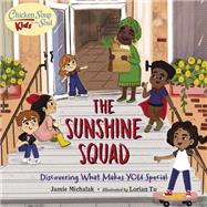Chicken Soup for the Soul KIDS: The Sunshine Squad Discovering What Makes You Special