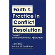 Faith and Practice in Conflict Resolution: Toward a Multidimensional Approach