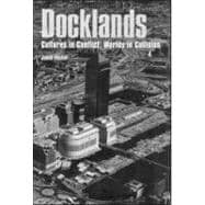 Docklands: Urban Change And Conflict In A Community In Transition