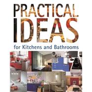 Practical Ideas for Kitchens & Bathrooms.