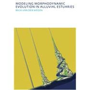 Modeling morphodynamic evolution in alluvial estuaries: UNESCO-IHE PhD Thesis