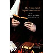 The Beginnings of English Protestantism