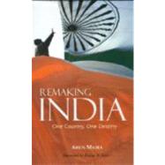 Remaking India : One Country, One Destiny
