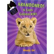 ABANDONED! A Lion Called Kiki