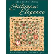 Baltimore Elegance; A New Approach to Classic Album Quilts