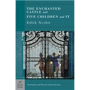 The Enchanted Castle and Five Children and It (Barnes & Noble Classics Series)