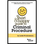 A Short & Happy Guide to Criminal Procedure