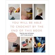 You Will Be Able to Crochet by the End of This Book