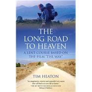 The Long Road to Heaven A Lent Course Based on the Film 