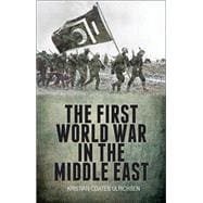 The First World War in the Middle East