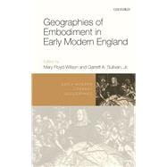 Geographies of Embodiment in Early Modern England