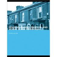 Housing Market Renewal and Social Class Formation