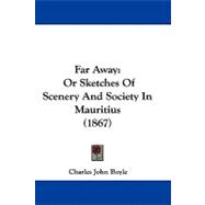 Far Away : Or Sketches of Scenery and Society in Mauritius (1867)