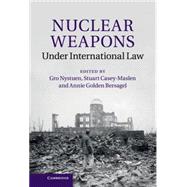 Nuclear Weapons Under International Law