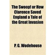 The Swoop!, or How Clarence Saved England a Tale of the Great Invasion