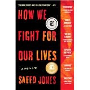 How We Fight for Our Lives A Memoir
