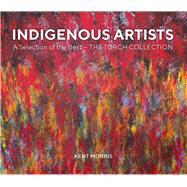 Indigenous Artists A Selection of the Best - The Torch Collection