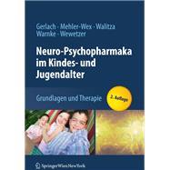 Neuro-psychopharmaka im kindes- und jugendalter: Grundlagen und therapie