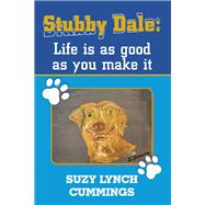 Stubby Dale:Life is as good as you make it