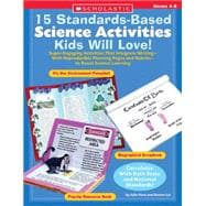 15 Standards-Based Science Activities Kids Will Love! Super-Engaging Activities That Integrate Writing—With Reproducible Planning Pages and Rubrics—to Boost Science Learning