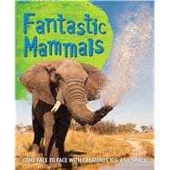 Fast Facts: Fantastic Mammals Meet some amazing animals, big and small