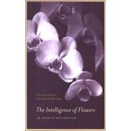 The Intelligence of Flowers
