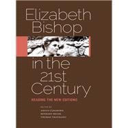 Elizabeth Bishop in the Twenty-First Century