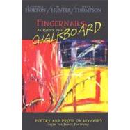 Fingernails Across the Chalkboard : Poetry and Prose on HIV/AIDS from the Black Diaspora