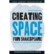 Creating Space for Shakespeare