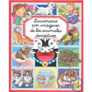 Diccionario por imagenes de los animales domesticos/ Picture Dictionary of Domestic Animals