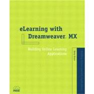 Elearning With Dreamweaver Mx: Building Online Learning Appl..., 9780735712744