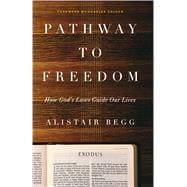 Pathway to Freedom How God's Laws Guide Our Lives