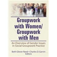 Groupwork With Women/Groupwork With Men: An Overview of Gender Issues in Social Groupwork Practice