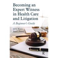 Becoming an Expert Witness in Health Care and Litigation