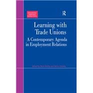 Learning with Trade Unions: A Contemporary Agenda in Employment Relations