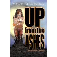 Up from the Ashes: A Handbook for Healing
