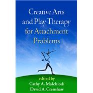 Creative Arts and Play Therapy for Attachment Problems