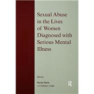 Sexual Abuse in the Lives of Women Diagnosed withSerious Mental Illness