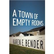 A Town of Empty Rooms A Novel